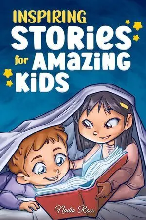 INSPIRING STORIES FOR AMAZING KIDS
