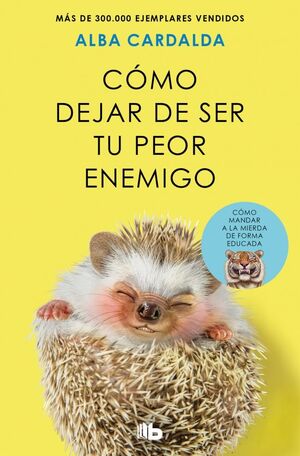 CÓMO DEJAR DE SER TU PEOR ENEMIGO (EDICIÓN LIMITADA)