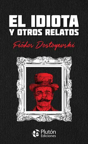 EL IDIOTA Y OTROS RELATOS (COLECCION ORO)