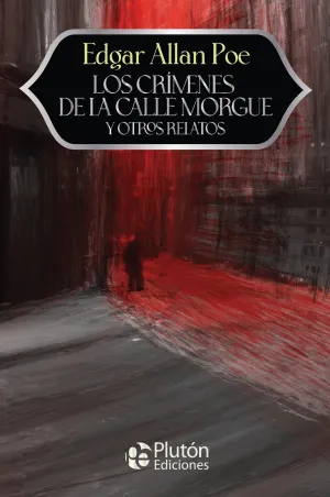 LOS CRÍMENES DE LA CALLE MORGUE Y OTROS RELATOS - ANIVERSARIO 15 AÑOS