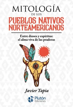 MITOLOGIA DE LOS PUEBLOS NATIVOS NORTEAMERICANOS