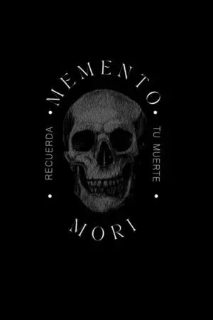 MEMENTO MORI:  RECUERDA TU MUERTE