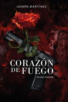 TRILOGÍA CORAZÓN 3: CORAZÓN DE FUEGO