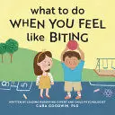WHAT TO DO WHEN YOU FEEL LIKE BITING