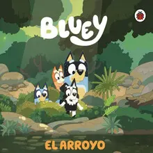 BLUEY. EL ARROYO