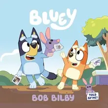 BLUEY: BOB BILBY BLUEY: BOB BILBY