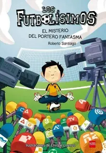 LOS FUTBOLÍSIMOS 3: EL MISTERIO DEL PORTERO FANTASMA LOS FUTBOLÍSIMOS 3: EL MISTERIO DEL PORTERO FANTASMA
