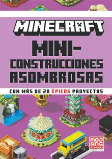 MINECRAFT OFICIAL: MINICONSTRUCCIONES ASOMBROSAS MINECRAFT OFICIAL: MINICONSTRUCCIONES ASOMBROSAS