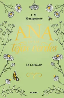 ANA DE LAS TEJAS VERDES 1: LA LLEGADA (TAPA DURA)